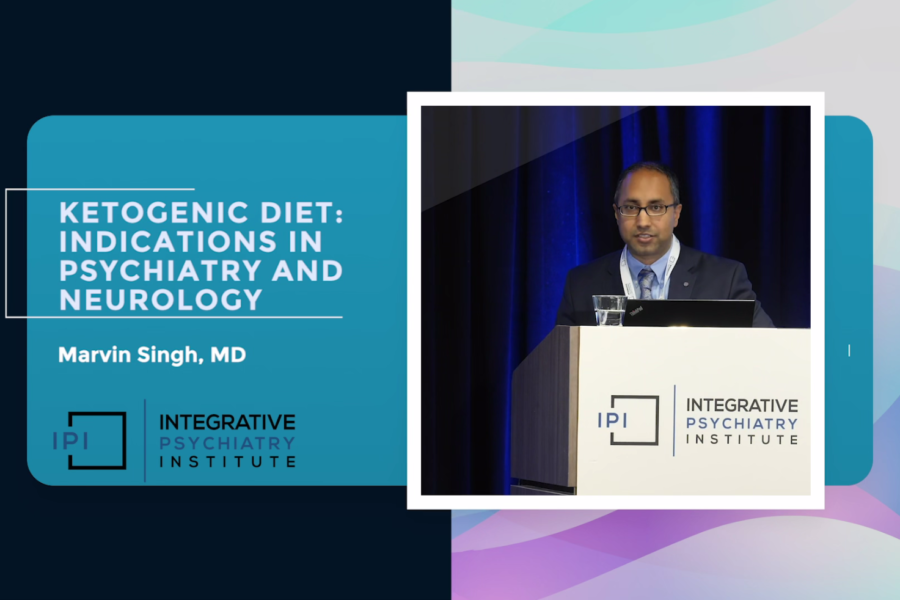 Ketogenic Diet: Indications in Psychiatry and Neurology By Marvin Singh, MD