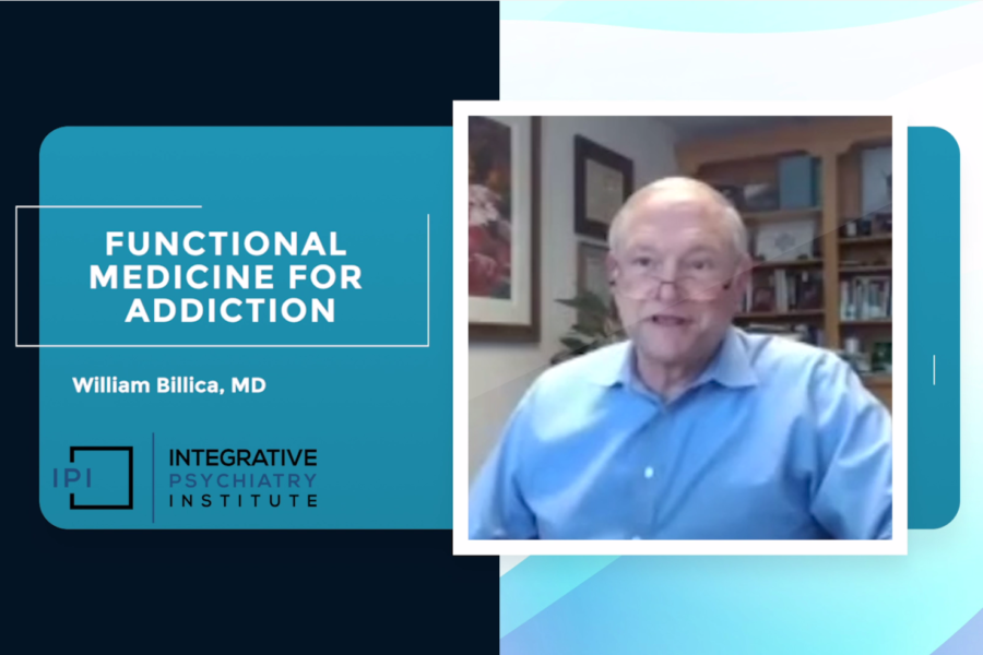 Functional Medicine for Addiction by William Billica, MD