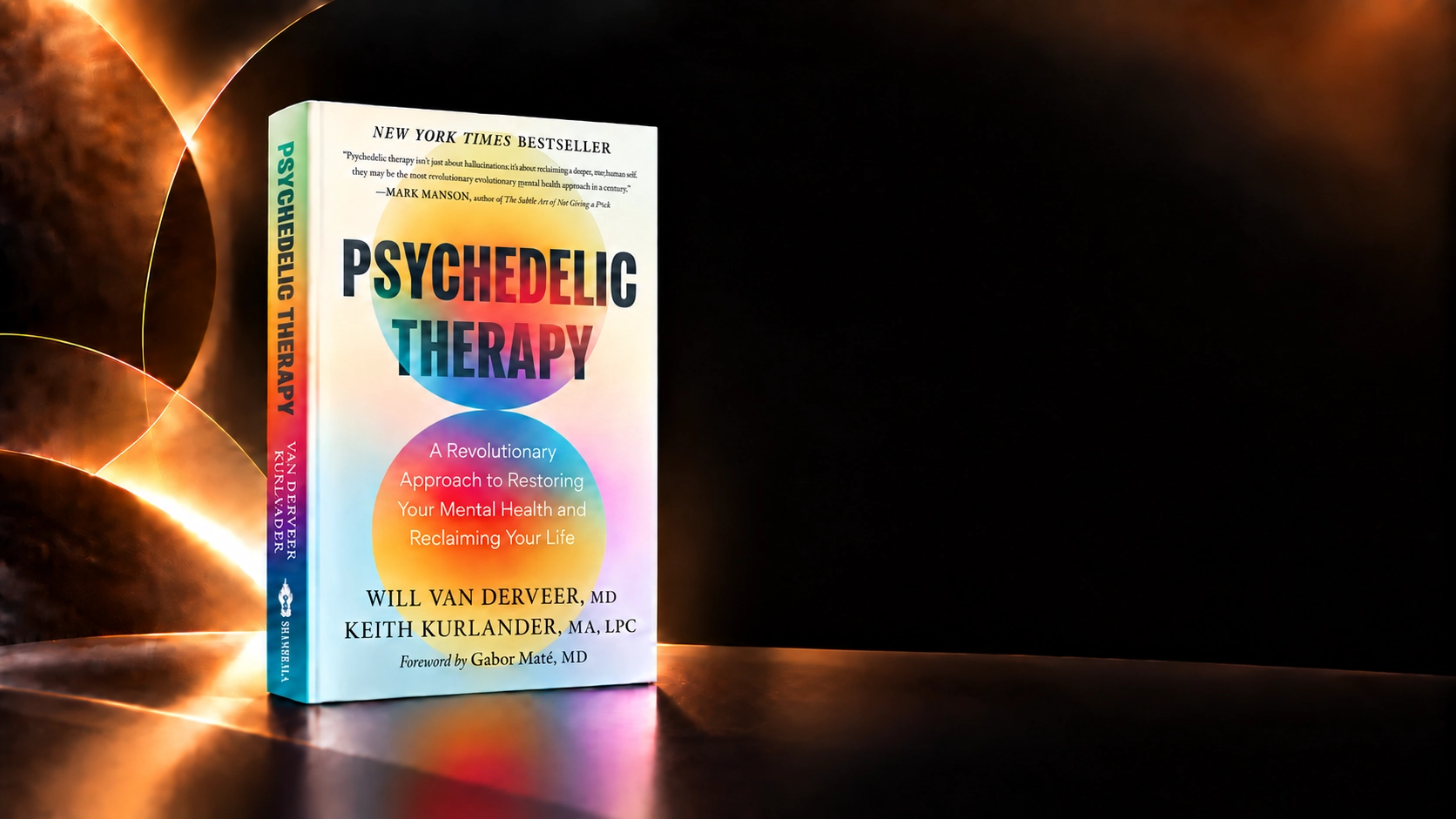 Psychedelic Therapy by Will Van Derveer, MD, and Keith Kurlander, MA, LPC.